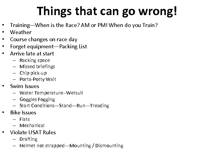 Things that can go wrong! • • • Training—When is the Race? AM or