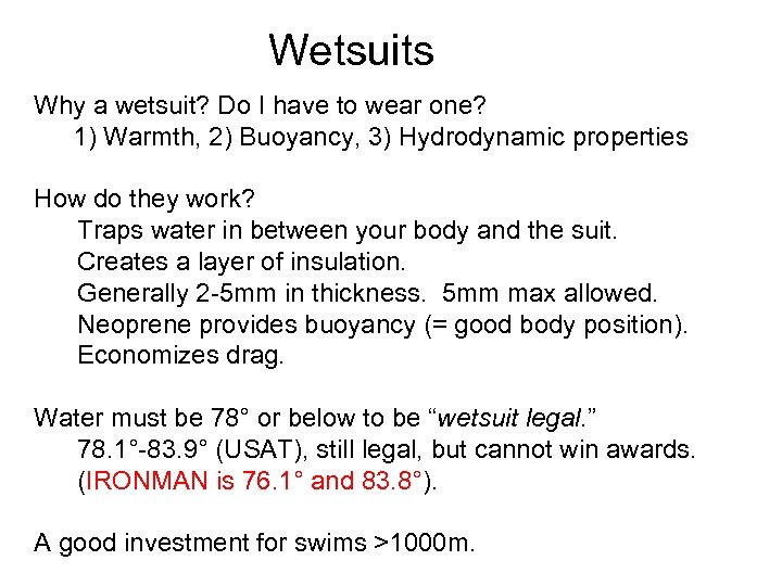 Wetsuits Why a wetsuit? Do I have to wear one? 1) Warmth, 2) Buoyancy,