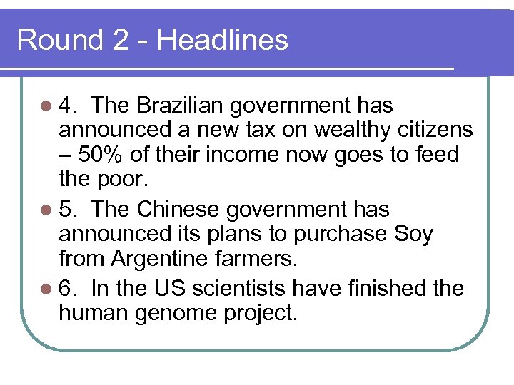 Round 2 - Headlines l 4. The Brazilian government has announced a new tax