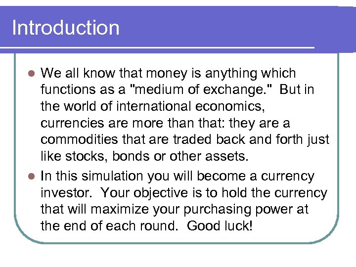 Introduction We all know that money is anything which functions as a 