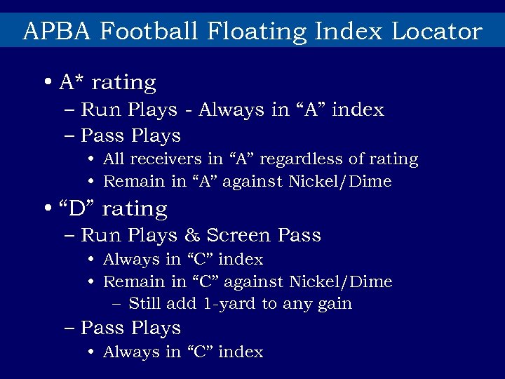 APBA Football Floating Index Locator • A* rating – Run Plays - Always in