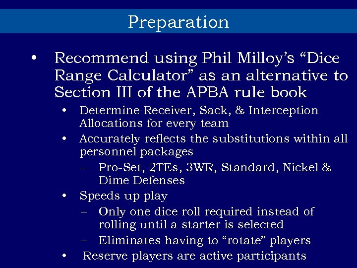 Preparation • Recommend using Phil Milloy’s “Dice Range Calculator” as an alternative to Section