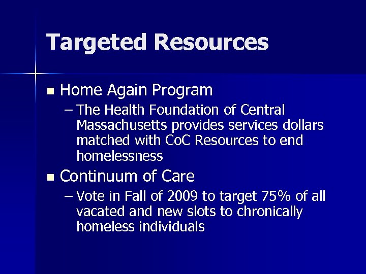 Targeted Resources n Home Again Program – The Health Foundation of Central Massachusetts provides
