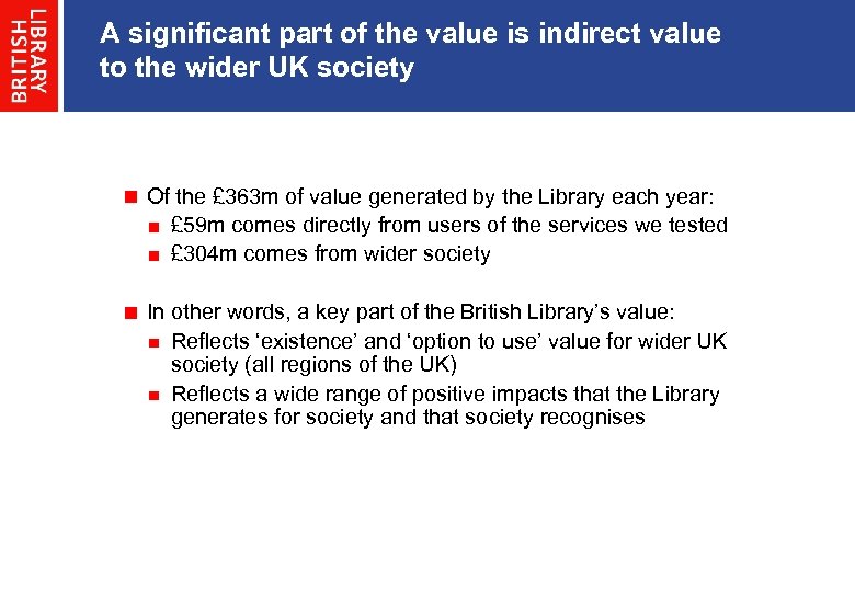 A significant part of the value is indirect value to the wider UK society