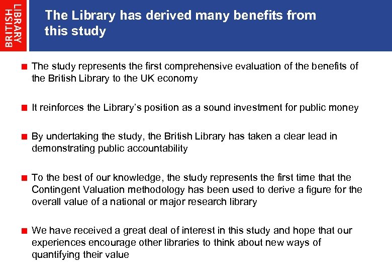 The Library has derived many benefits from this study The study represents the first