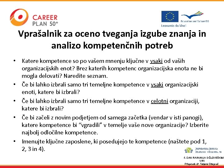 Vprašalnik za oceno tveganja izgube znanja in analizo kompetenčnih potreb • Katere kompetence so