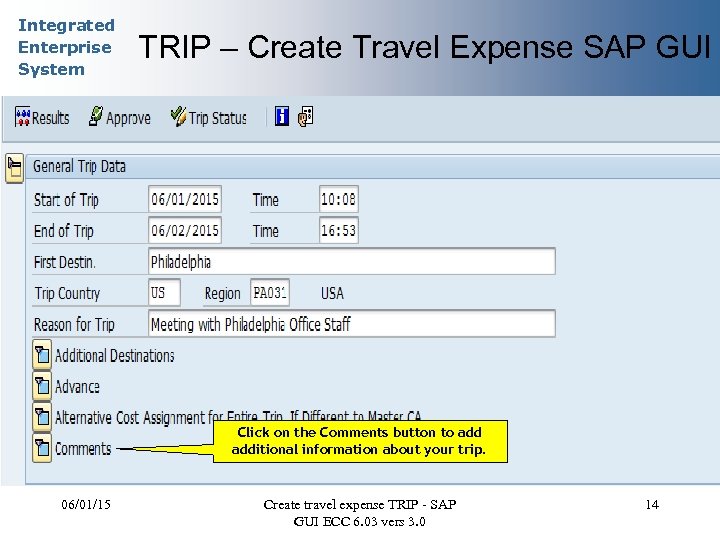 Integrated Enterprise System TRIP – Create Travel Expense SAP GUI Click on the Comments