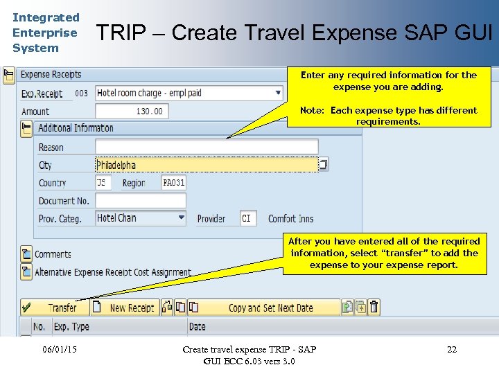 Integrated Enterprise System TRIP – Create Travel Expense SAP GUI Enter any required information