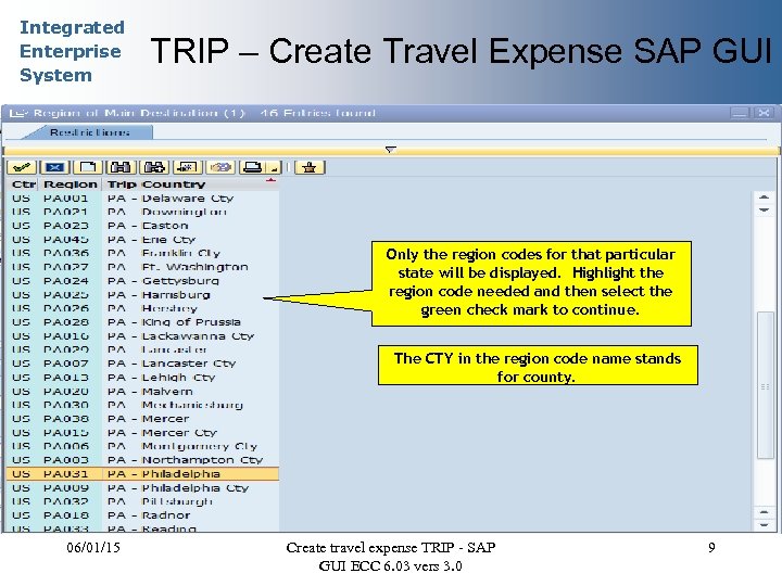 Integrated Enterprise System TRIP – Create Travel Expense SAP GUI Only the region codes
