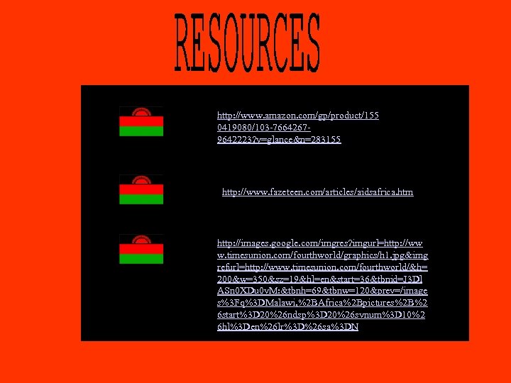 http: //www. amazon. com/gp/product/155 0419080/103 -76642679642223? v=glance&n=283155 http: //www. fazeteen. com/articles/aidsafrica. htm http: //images.