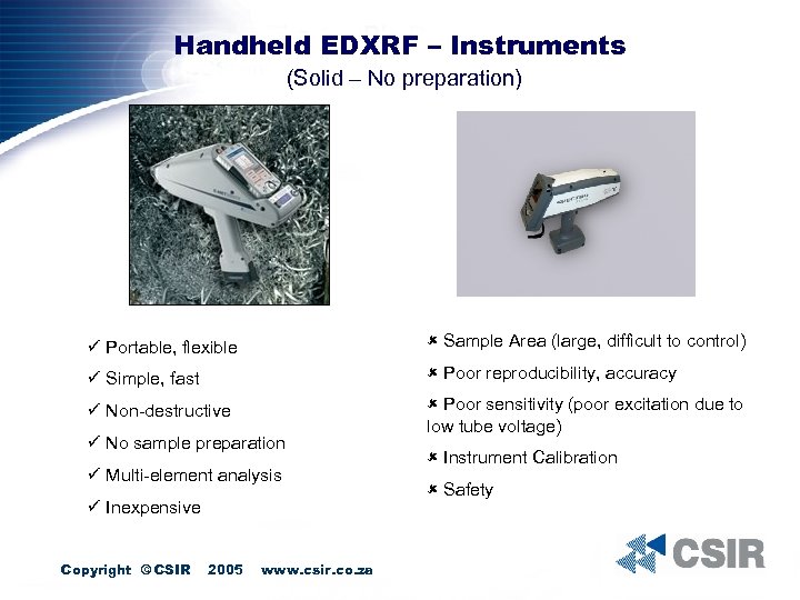 Handheld EDXRF – Instruments (Solid – No preparation) ü Portable, flexible û Sample Area