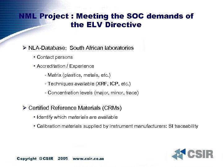 NML Project : Meeting the SOC demands of the ELV Directive Ø NLA-Database: South