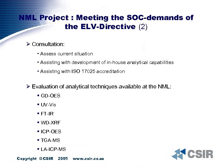 NML Project : Meeting the SOC-demands of the ELV-Directive (2) Ø Consultation: • Assess