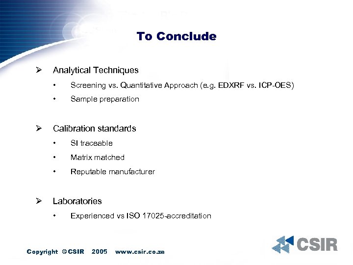 To Conclude Ø Analytical Techniques • • Ø Screening vs. Quantitative Approach (e. g.