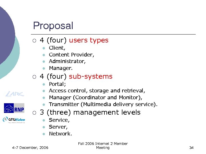 Proposal ¡ 4 (four) users types l l ¡ 4 (four) sub-systems l l