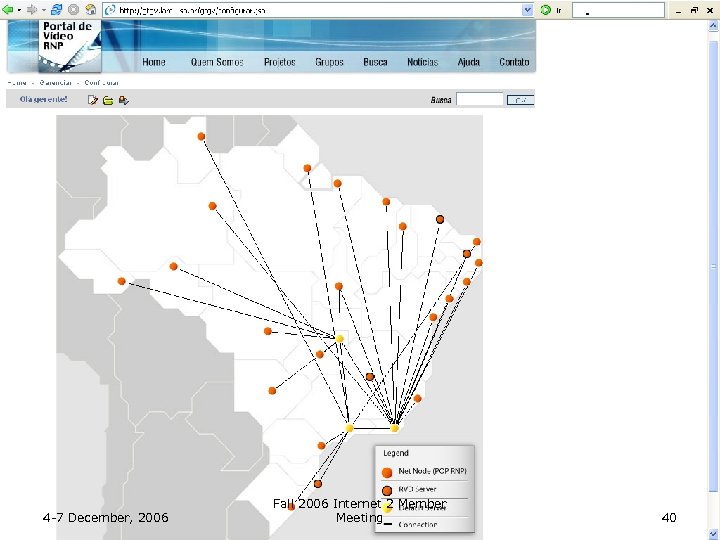 4 -7 December, 2006 Fall 2006 Internet 2 Member Meeting 40 
