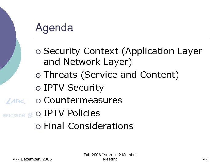 Agenda Security Context (Application Layer and Network Layer) ¡ Threats (Service and Content) ¡