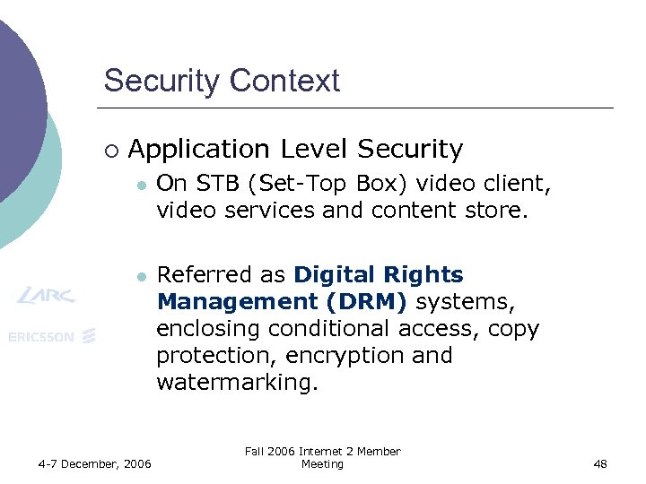 Security Context ¡ Application Level Security l On STB (Set-Top Box) video client, video