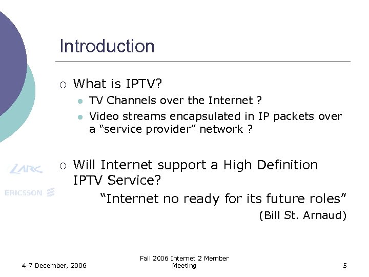 Introduction ¡ What is IPTV? l l ¡ TV Channels over the Internet ?