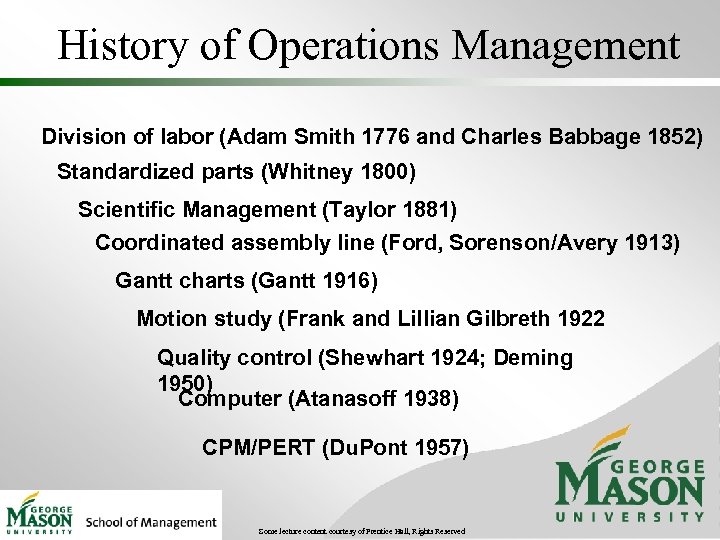 History of Operations Management Division of labor (Adam Smith 1776 and Charles Babbage 1852)