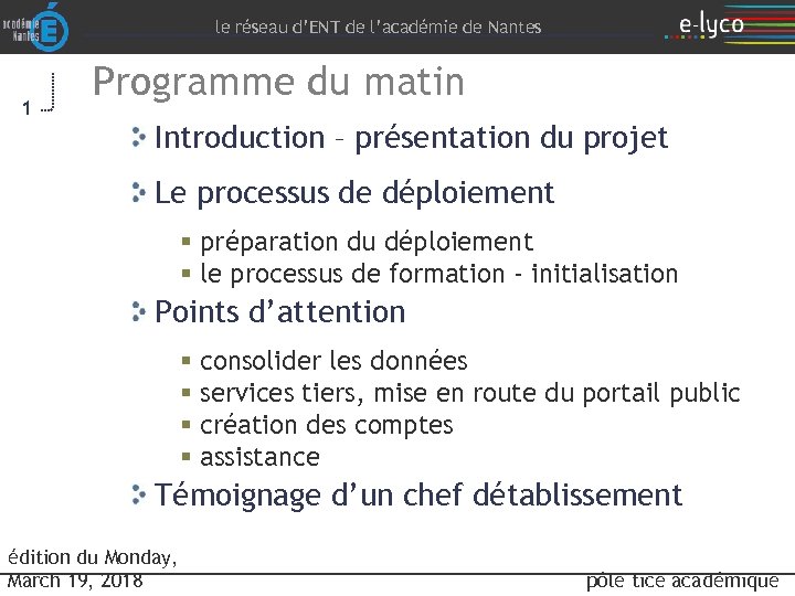 le réseau d’ENT de l’académie de Nantes 1 Programme du matin Introduction – présentation