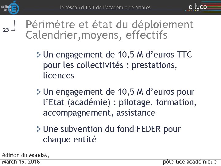 le réseau d’ENT de l’académie de Nantes 23 Périmètre et état du déploiement Calendrier,