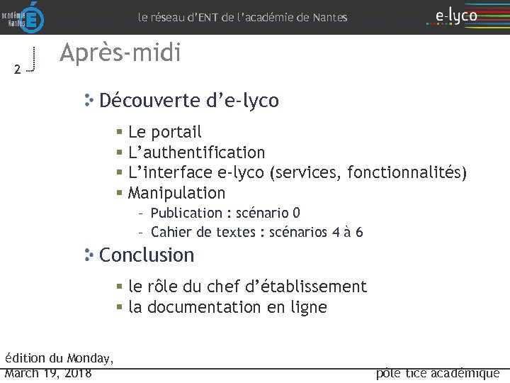 le réseau d’ENT de l’académie de Nantes 2 Après-midi Découverte d’e-lyco § Le portail