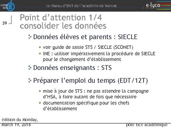 le réseau d’ENT de l’académie de Nantes 39 Point d’attention 1/4 consolider les données