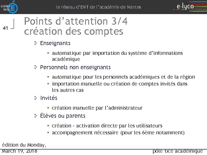 le réseau d’ENT de l’académie de Nantes 41 Points d’attention 3/4 création des comptes