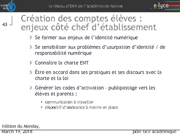 le réseau d’ENT de l’académie de Nantes 43 Création des comptes élèves : enjeux