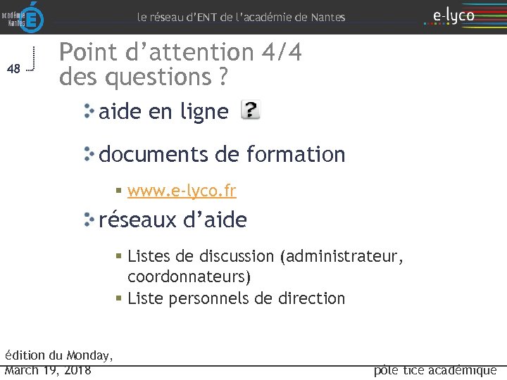 le réseau d’ENT de l’académie de Nantes 48 Point d’attention 4/4 des questions ?