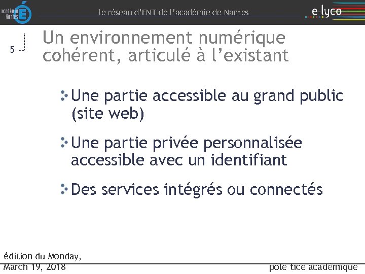 le réseau d’ENT de l’académie de Nantes 5 Un environnement numérique cohérent, articulé à