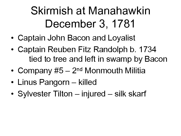 Skirmish at Manahawkin December 3, 1781 • Captain John Bacon and Loyalist • Captain