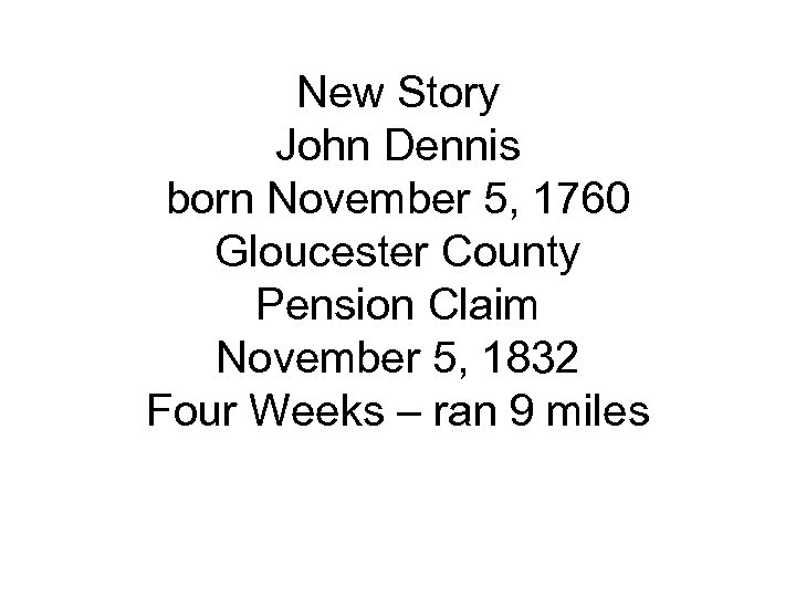New Story John Dennis born November 5, 1760 Gloucester County Pension Claim November 5,