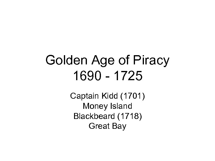 Golden Age Of Piracy 1690 — 1725 Captain