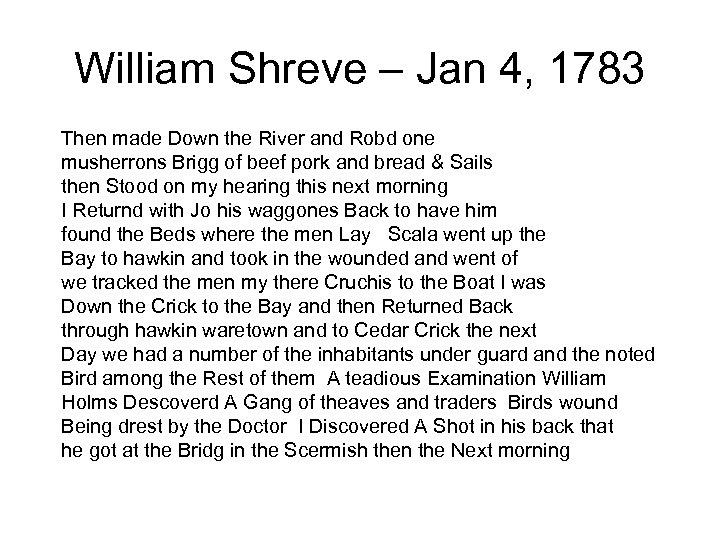 William Shreve – Jan 4, 1783 Then made Down the River and Robd one