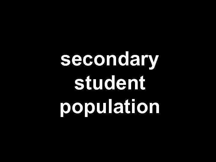 secondary student population 
