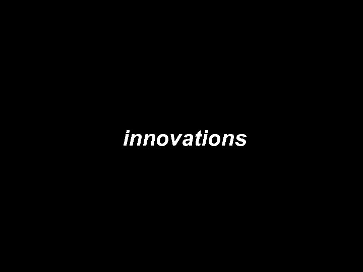 innovations 