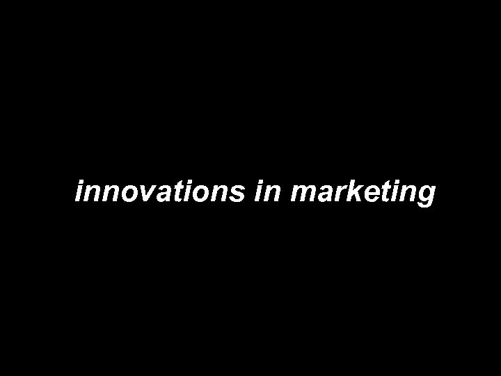 innovations in marketing 