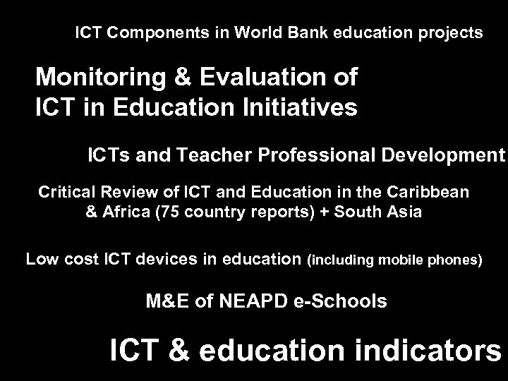 ICT Components in World Bank education projects Monitoring & Evaluation of ICT in Education