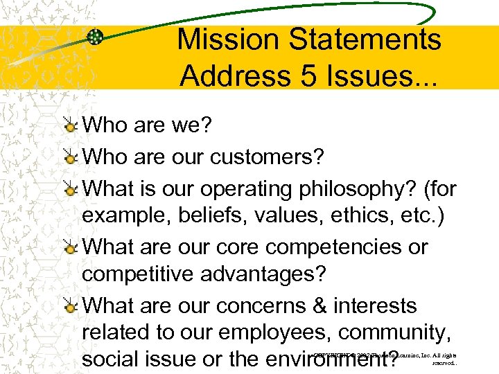 Mission Statements Address 5 Issues. . . Who are we? Who are our customers?