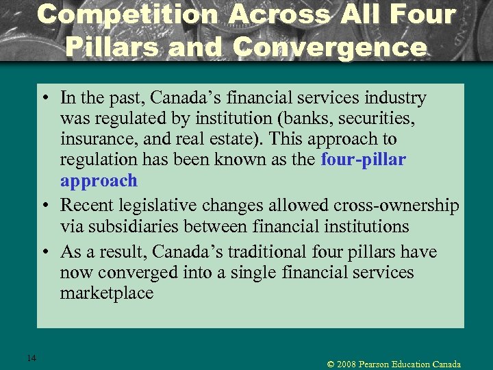 Competition Across All Four Pillars and Convergence • In the past, Canada’s financial services