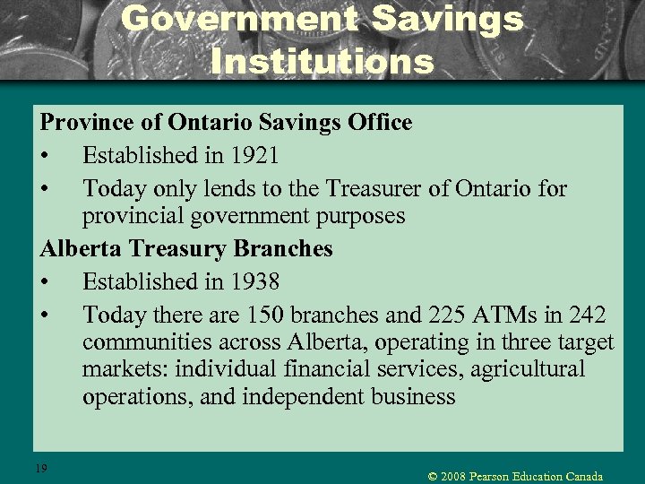 Government Savings Institutions Province of Ontario Savings Office • Established in 1921 • Today