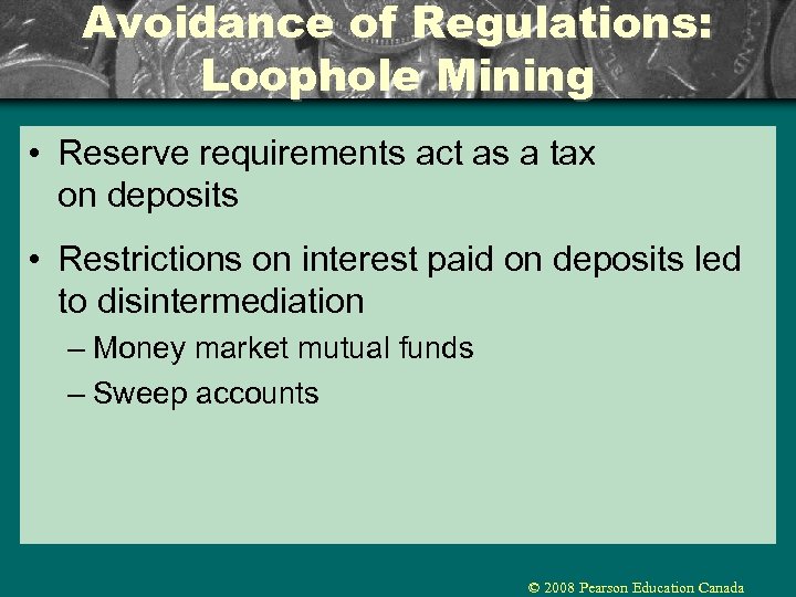 Avoidance of Regulations: Loophole Mining • Reserve requirements act as a tax on deposits