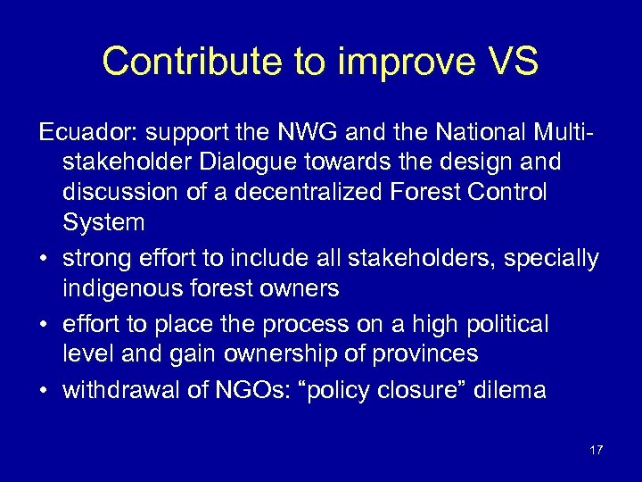 Contribute to improve VS Ecuador: support the NWG and the National Multistakeholder Dialogue towards