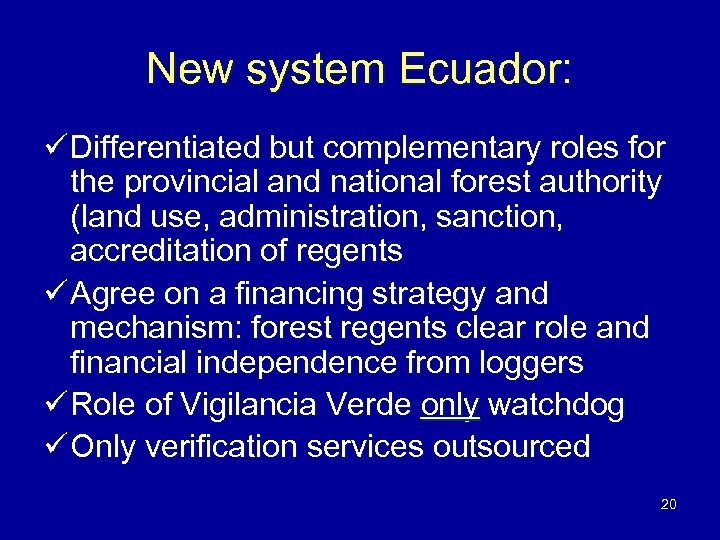 New system Ecuador: ü Differentiated but complementary roles for the provincial and national forest