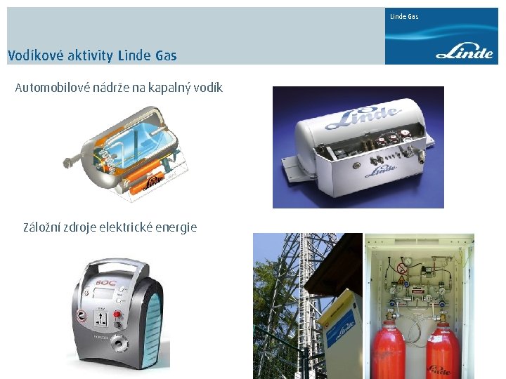 Linde Gas Vodíkové aktivity Linde Gas Automobilové nádrže na kapalný vodík Záložní zdroje elektrické