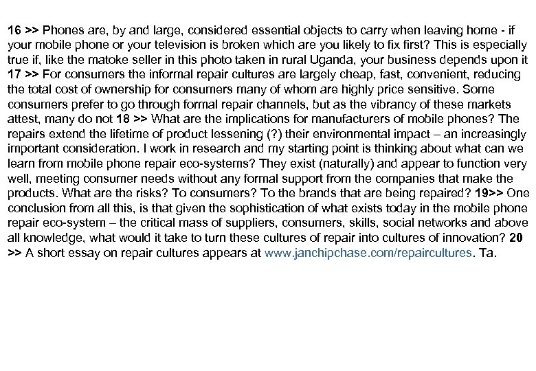 16 >> Phones are, by and large, considered essential objects to carry when leaving