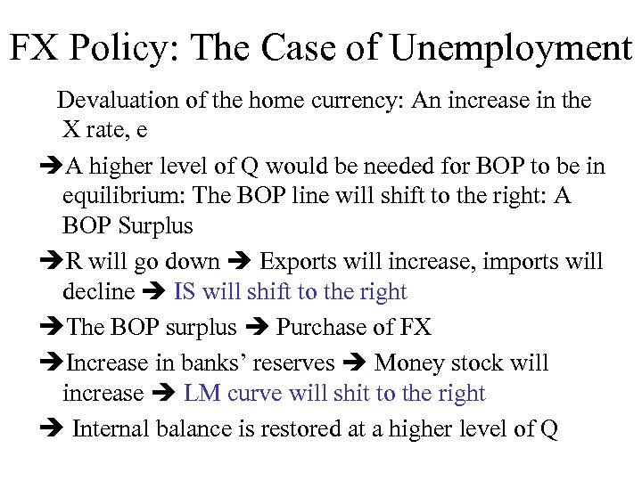 FX Policy: The Case of Unemployment Devaluation of the home currency: An increase in