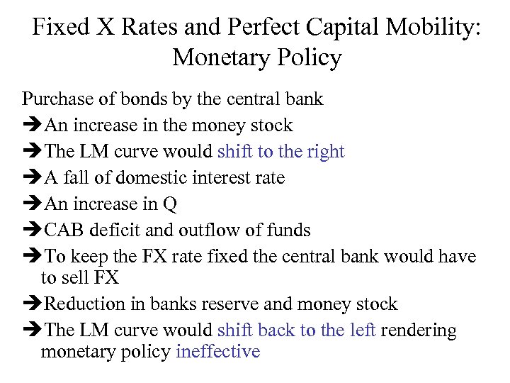 Fixed X Rates and Perfect Capital Mobility: Monetary Policy Purchase of bonds by the